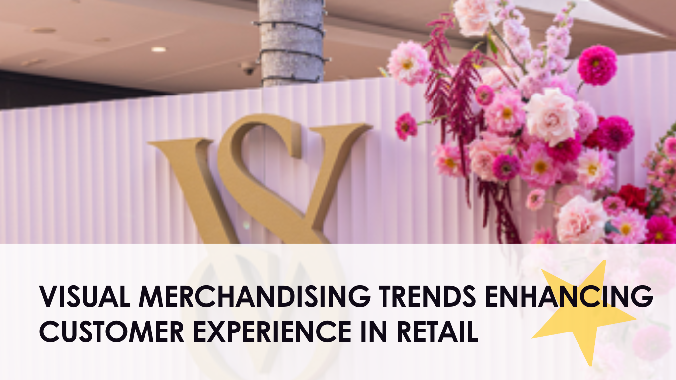Visual Merchandising Trends Enhancing Customer Experience In Retail