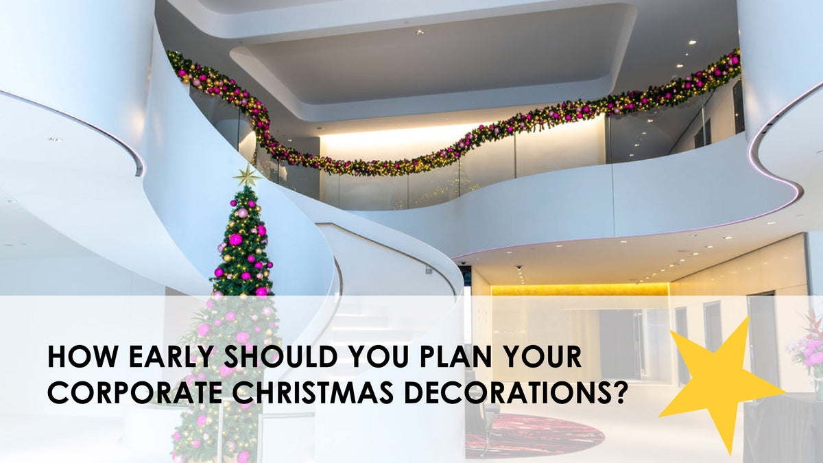 How Early Should You Plan Your Corporate Christmas Decorations?