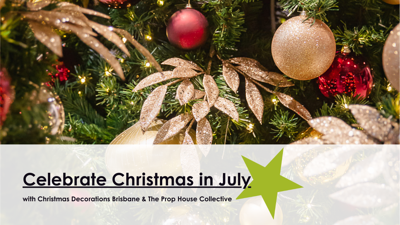 Celebrate Christmas in July with Christmas Decorations Brisbane & The Prop House Collective