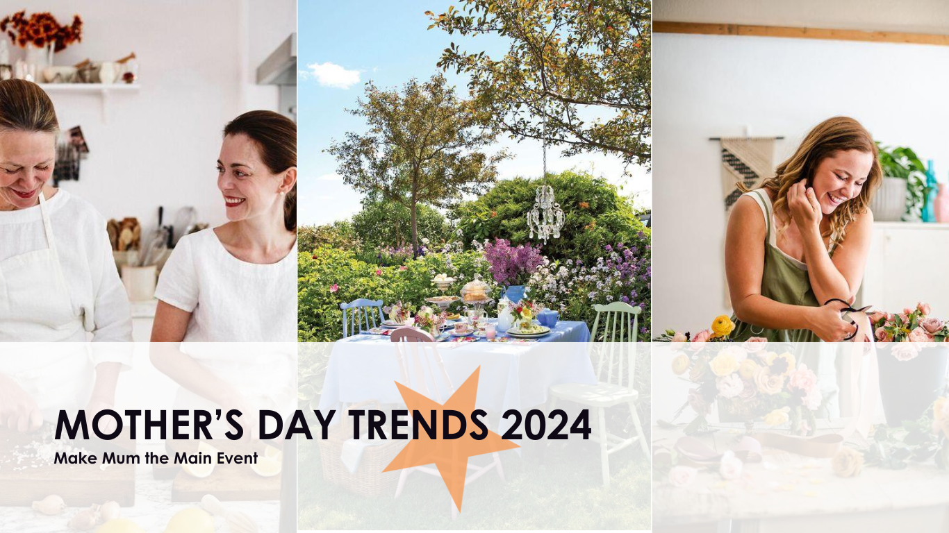 Mother's Day Trends 2024: Make Mum the Main Event